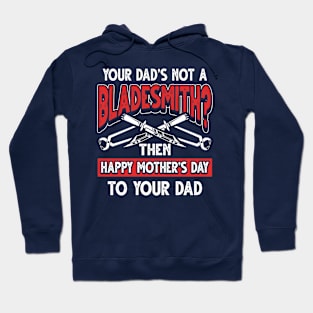 Funny Saying Bladesmith Dad Father's Day Gift Hoodie